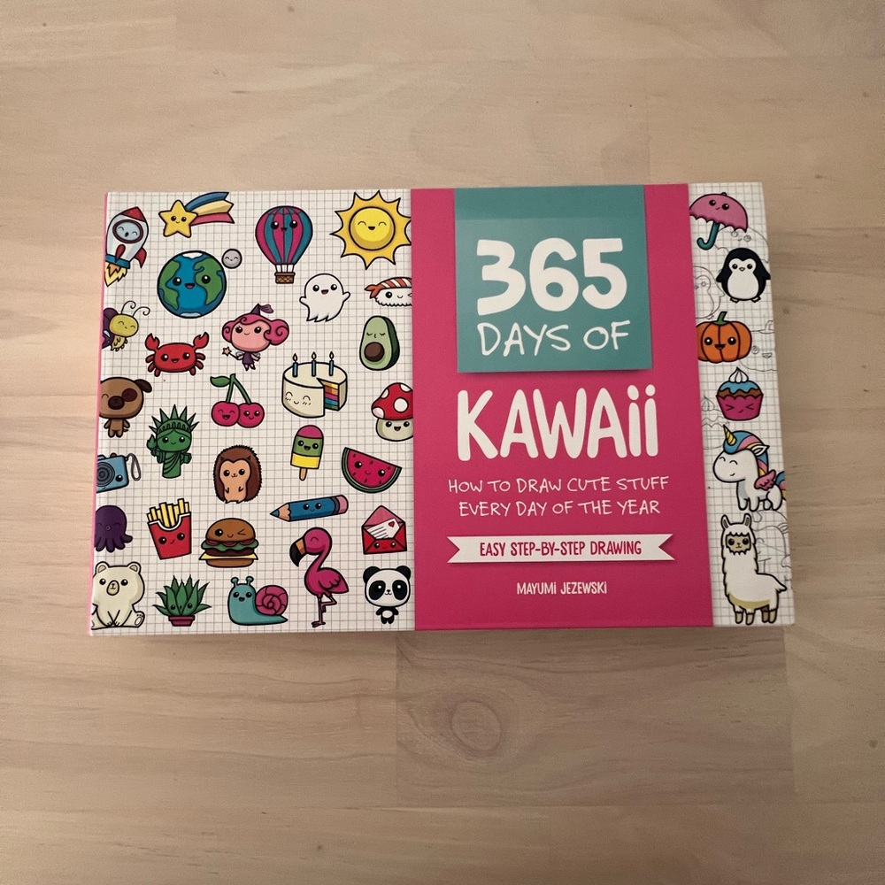 365 Days of Kawaii Drawing Book: How To Draw Cute Stuff Every Day Of The Year